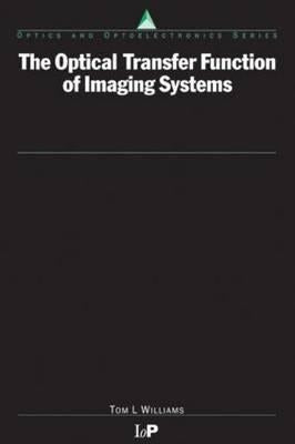The Optical Transfer Function of Imaging Systems by Williams, Thomas