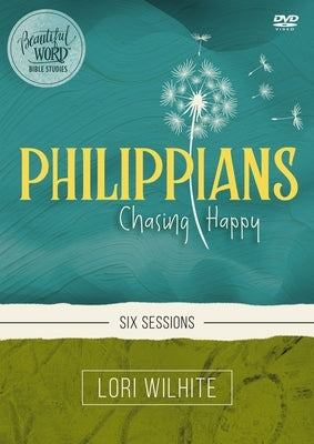 Philippians Video Study: Chasing Happy by Wilhite, Lori