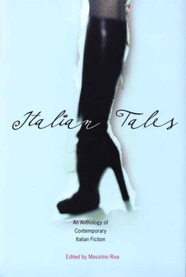 Italian Tales: An Anthology of Contemporary Italian Fiction by Riva, Massimo