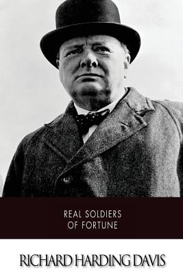 Real Soldiers of Fortune by Davis, Richard Harding