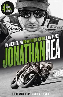Dream. Believe. Achieve. My Autobiography by Rea, Jonathan
