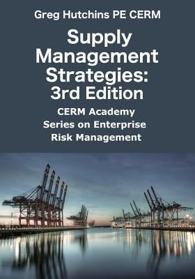 Supply Management Strategies: 3rd Edition by Hutchins, Greg