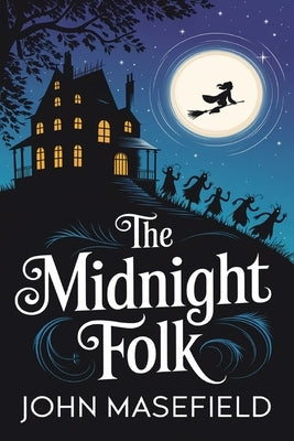 The Midnight Folk (Kay Harker, #1) by Masefield, John
