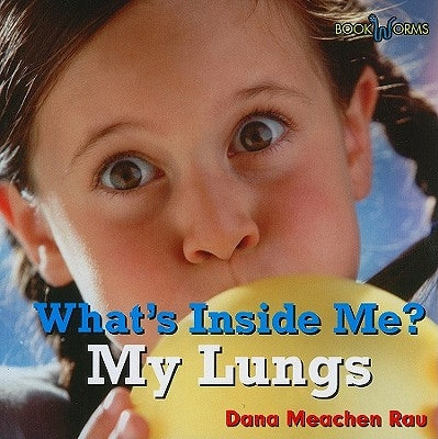 My Lungs by Rau, Dana Meachen