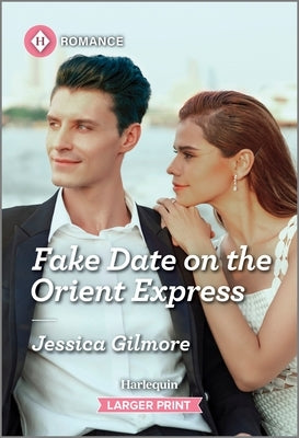 Fake Date on the Orient Express by Gilmore, Jessica