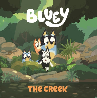 Bluey: The Creek by Penguin Young Readers Licenses
