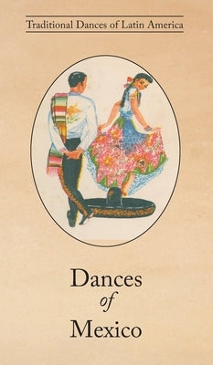 Dances of Mexico by Dickins, Guillermina