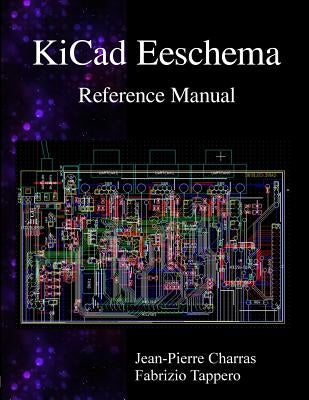 KiCad Eeschema Reference Manual by Tappero, Fabrizio