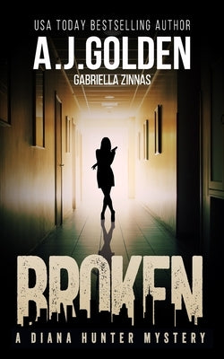 Broken by Golden, A. J.