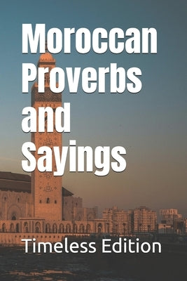 Moroccan Proverbs and Sayings by Edition, Timeless