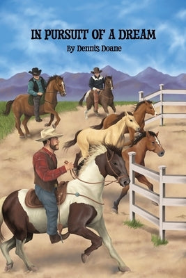 In Pursuit of a Dream by Doane, Dennis