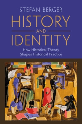 History and Identity by Berger, Stefan