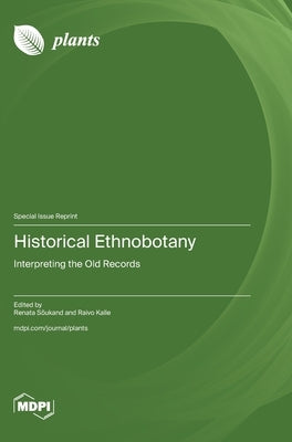 Historical Ethnobotany: Interpreting the Old Records by Sõukand, Renata