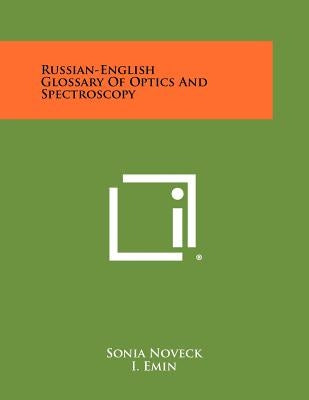 Russian-English Glossary of Optics and Spectroscopy by Noveck, Sonia
