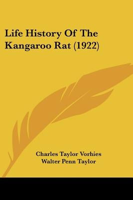 Life History Of The Kangaroo Rat (1922) by Vorhies, Charles Taylor