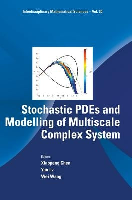 Stochastic Pdes and Modelling of Multiscale Complex System by Chen, Xiaopeng