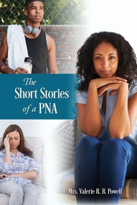 The Short Stories of a PNA by Powell, Valerie R. B.