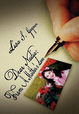 Dear Nadia: From a Mother's Love by Gagnon, Lisa S.