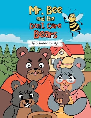 Mr. Bee and the Don't Care Bears by Ford High, Louchrisa