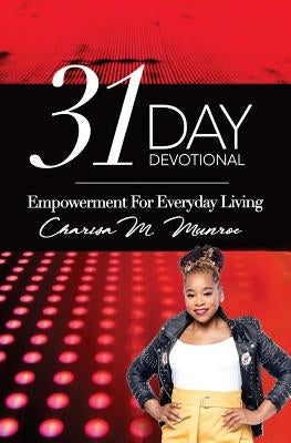 31-Day Devotional: Empowerment for Everyday living by Munroe, Charisa M.