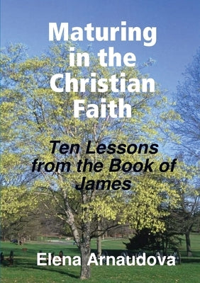 Maturing in the Christian Faith by Arnaudova, Elena