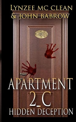 Apartment 2-C: Hidden Deception by Babrow, John