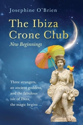 The Ibiza Crone Club: New Beginnings by O'Brien, Josephine