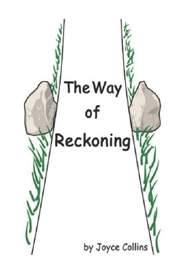 The Way of Reckoning by Collins, Joyce