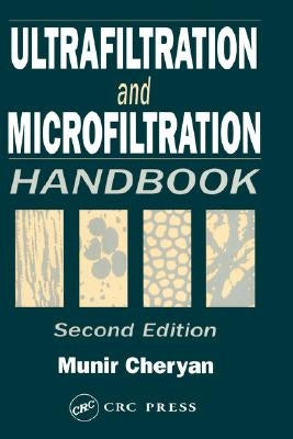 Ultrafiltration and Microfiltration Handbook by Cheryan, Munir
