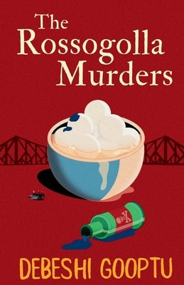 The Rossogolla Murders by Gooptu, Debeshi