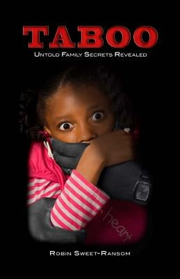 TABOO Untold Family Secrets Revealed: Untold Family Secrets Revealed by Sweet-Ransom, Robin