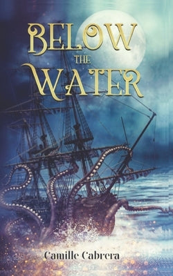 Below the Water by Cabrera, Camille