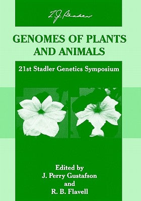 Genomes of Plants and Animals: 21st Stadler Genetics Symposium by Gustafson, J. Perry