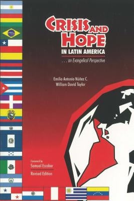 Crisis and Hope in Latin America:: An Evangelical Perspective by Nunez C., Emilio Antonio