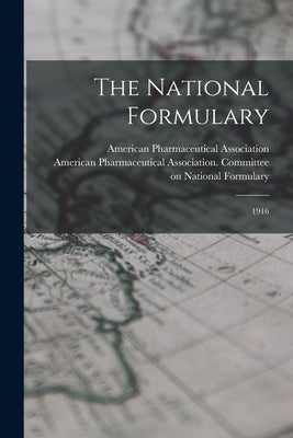 The National Formulary: 1916 by American Pharmaceutical Association