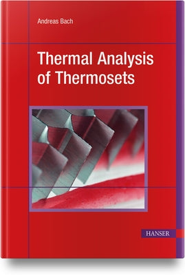 Thermal Analysis of Thermosets by Bach, Andreas