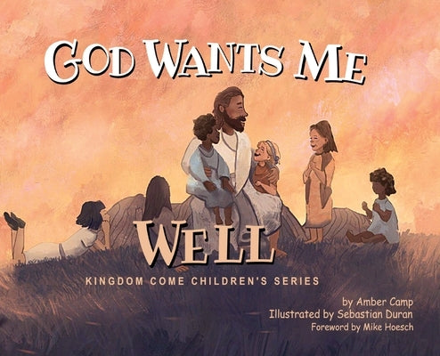 God Wants Me Well by Camp, Amber Renee