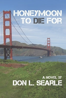 Honeymoon to Die For by Searle, Don L.