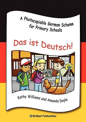 Das Ist Deutsch - A Photocopiable German Scheme for Primary Schools by Williams, Kathy