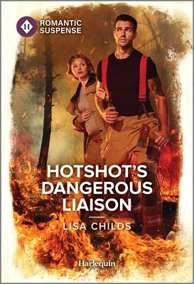 Hotshot's Dangerous Liaison by Childs, Lisa