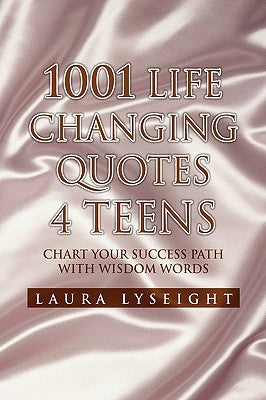 1001 Life Changing Quotes 4 TEENS by Lyseight, Laura