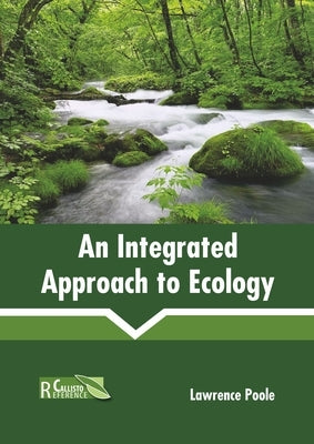 An Integrated Approach to Ecology by Poole, Lawrence