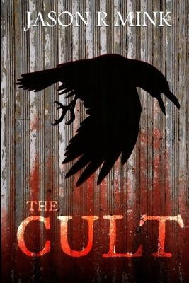 The Cult by Mink, Jason R.