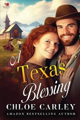 A Texas Blessing: A Christian Historical Romance Book by Carley, Chloe