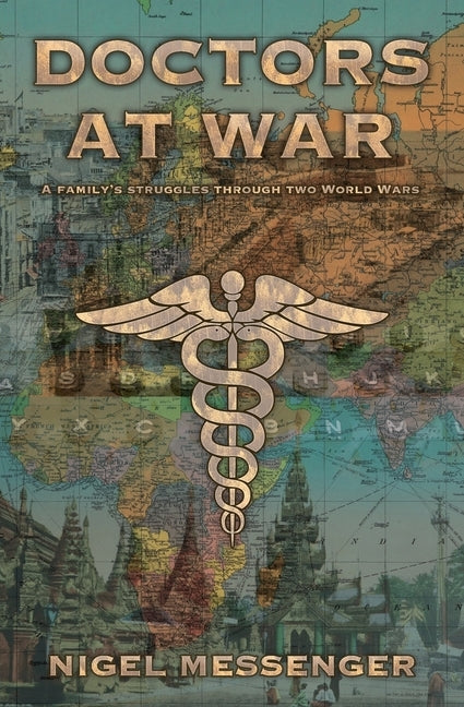 Doctors at War: A family's struggles through two World Wars by Messenger, Nigel