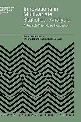 Innovations in Multivariate Statistical Analysis: A Festschrift for Heinz Neudecker by Heijmans, Risto D. H.