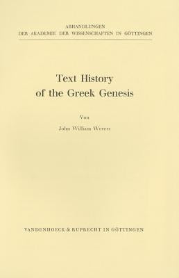 Text History of the Greek Genesis by Wevers, John William