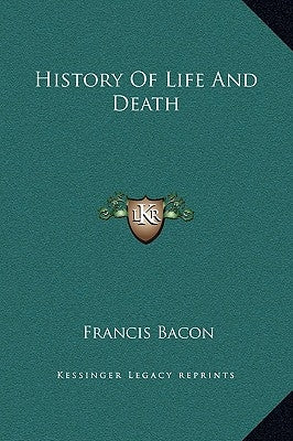 History Of Life And Death by Bacon, Francis
