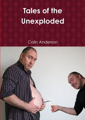 Tales of the Unexploded by Anderson, Colin