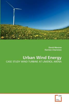 Urban Wind Energy by Moreno, David